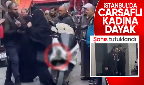 Fatih'te çarşaflı kadını sokak ortasında darp eden şahıs tutuklandı