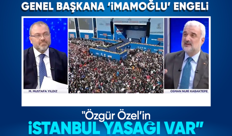 Osman Nuri Kabaktepe: Özgür Özel'in İstanbul yasağı var