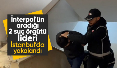 Son Dakika: İnterpol kırmızı bülteniyle aranan 2 suç örgütü lideri İstanbul’da yakalandı