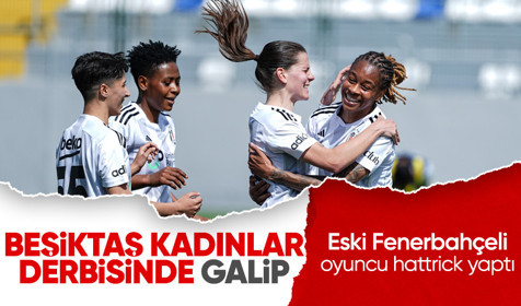 Beşiktaş, kadınlar derbisinde Fenerbahçe'yi 4-2 mağlup etti