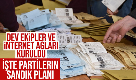 Partilerin sandık planı ne? Dev ekipler ve internet ağları kuruldu