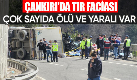 Son dakika! Çankırı'da katliam gibi TIR kazası: Çok sayıda ölü ve yaralı var