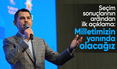 Murat Kurum'dan seçim sonrası ilk açıklama: Yine milletimizin yanında olacağız