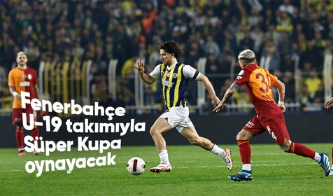 Fenerbahçe, Süper Kupa maçına U19 takımıyla çıkacak