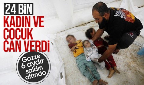 İsrail'in Gazze'ye 6 aydır sürdürdüğü saldırılarda 24 bin kadın ve çocuk can verdi