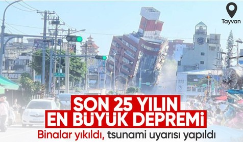 Tayvan'da son 25 yılın en büyük depremi! Çok sayıda bina yıkıldı, tsunami uyarısı yapıldı