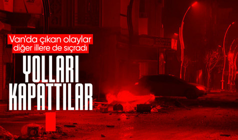 Van'da başlayan olaylar diğer illere de sıçradı: Ateş yakıp yolları kapattılar