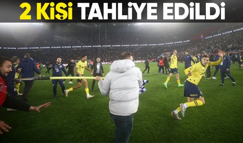 Trabzonspor-Fenerbahçe maçının ardından tutuklananlardan 2'si tahliye edildi