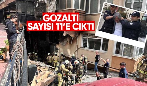 Beşiktaş'taki yangın faciasında gözaltı sayısı 11'e yükseldi