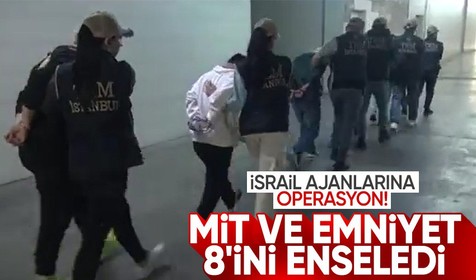 Son dakika! İsrail casuslarına MİT ve Emniyet'ten operasyon: 8 kişi yakalandı