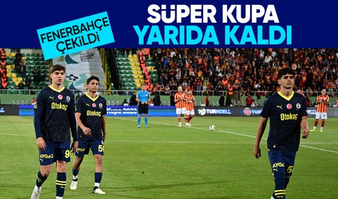Süper Kupa finali yarıda kaldı: Fenerbahçe sahadan çekildi