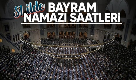 Bayram namazı saatleri| 2024 bayram namazı kaçta kılınacak? İstanbul, Ankara, İzmir ve 81 ilin bayram namazı saatleri
