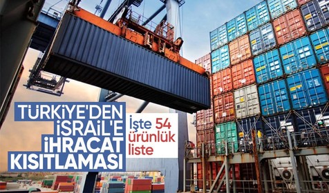 Son dakika! Ticaret Bakanlığı duyurdu: İsrail'e ihracat kısıtlaması