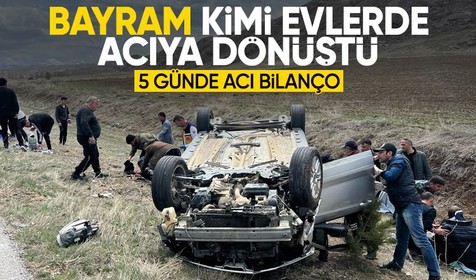 Son Dakika: Bayram tatilinin 5 günlük bilançosu: 38 ölü, 5 bin 26 yaralı