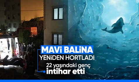 'Mavi balina' oyunu yeniden hortladı: Pendik'te 22 yaşındaki genç intihar etti