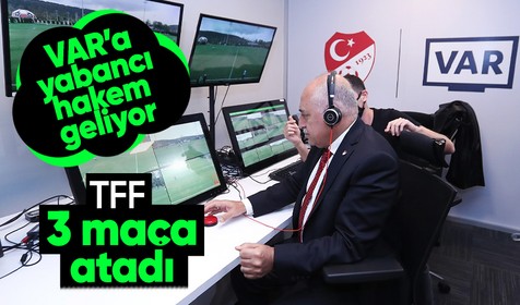 Son Dakika: TFF'den yabancı VAR hakemi kararı