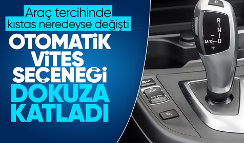 Türkiye'de son 3 ayda satılan arabaların çoğu otomatik vites