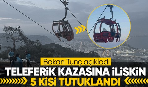 Adalet Bakanı Tunç, Antalya'daki teleferik kazasına ilişkin 14 şüpheliden 5'inin tutuklandığını açıkladı