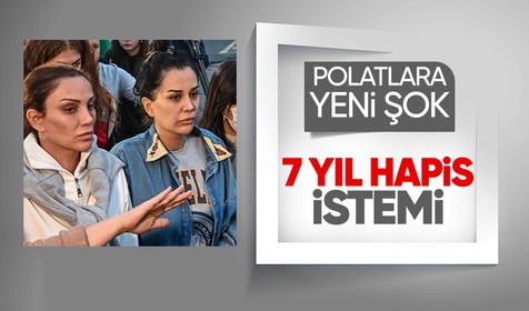 Polat çiftine bir şok daha! 7 yıl hapis istemi