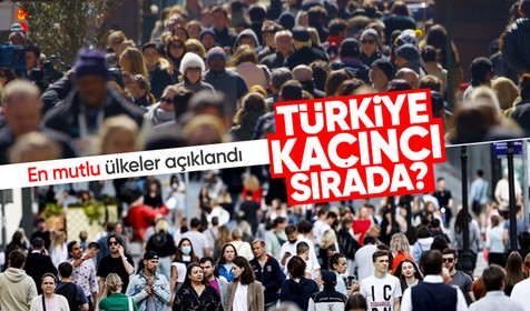 Dünya Mutluluk Raporu açıklandı! Türkiye 98. sırada: Gençler yaşlılara göre daha mutsuz