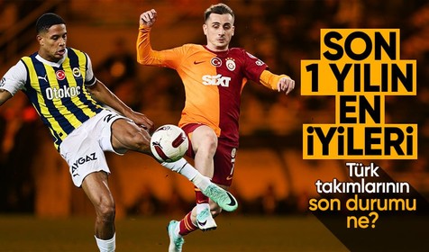 Son 1 yılın dünyada en iyi takımları! Temsilcilerimizin son durumu ne?