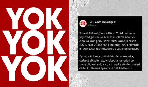 Ticaret Bakanlığı: İsrail'e yasak kapsamındaki ürünlerin ihracatı kesinlikle yapılmıyor