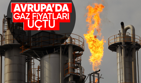 Savaşın etkisiyle Avrupa'da gaz fiyatları uçtu