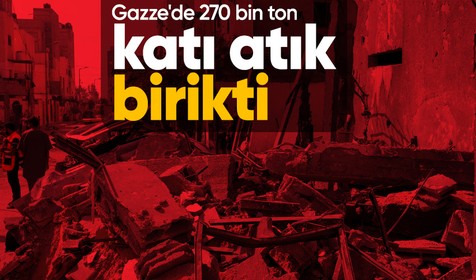 Birleşmiş Milletler: Gazze'de 270 bin ton katı atık birikti