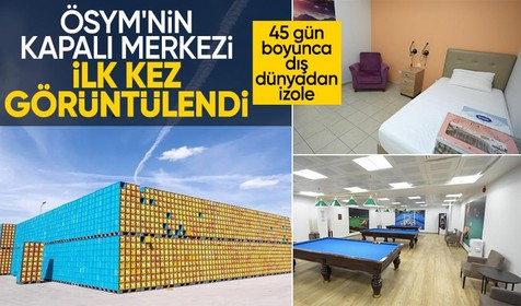 ÖSYM'nin dış dünyadan izole kapalı merkezi ilk kez görüntülendi