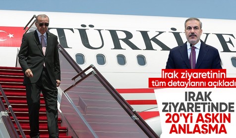 Bakan Fidan'dan Cumhurbaşkanı Erdoğan'ın Irak ziyaretiyle ilgili açıklama: 20'yi aşkın anlaşma imzalanacak