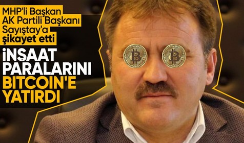 Gümüşhane'de skandal! AK Partili isim inşaata vereceği parayı Bitcoin'e yatırmış