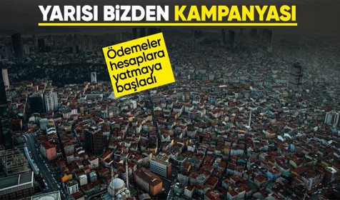 Yarısı Bizden Kampanyası'nda ödemeler hesaplara yatmaya başladı