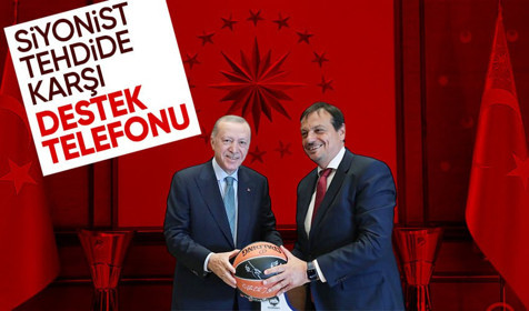 Cumhurbaşkanı Recep Tayyip Erdoğan'dan siyonist tehdide uğrayan Ergin Ataman'a destek telefonu