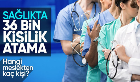 Son Dakika: Sağlıkta 36 bin sözleşmeli personel istihdam edilecek