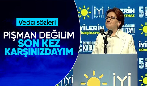 Meral Akşener veda etti: Bu kürsüden son kez konuşuyorum, son kez karşınızdayım