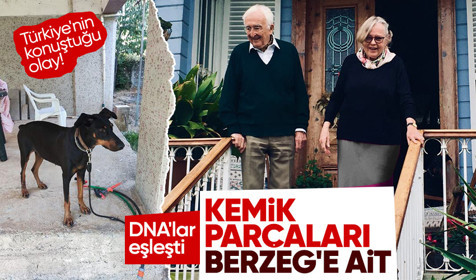 DNA'lar eşleşti, kemik parçaları kayıp ekonomist Korhan Berzeg'e ait