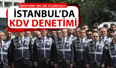 İstanbul'da işletmelere KDV denetimi yapıldı