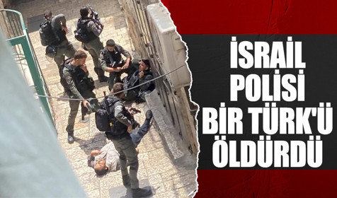 İsrail polisi bir Türk'ü öldürdü