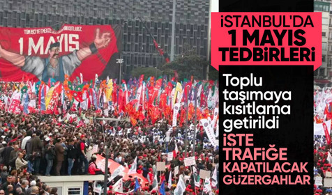 Son Dakika: İstanbul Valiliği 1 Mayıs'ta toplu taşımaya sınırlama getirdi | 1 Mayıs'ta İstanbul'da hangi yollar kapalı olacak?