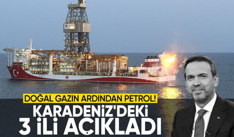 Doğal gazın ardından petrol! Bakan Bayraktar Karadeniz'deki 3 ili açıkladı