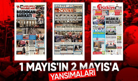 'Olaylı 1 Mayıs' gazete manşetlerinde | 2 Mayıs manşetler
