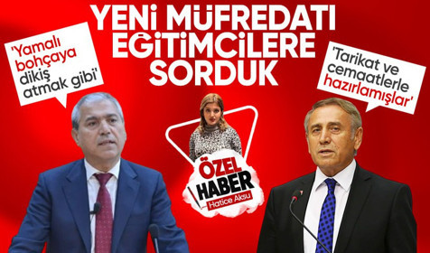 Eğitimcilere yeni müfredatı sorduk! 'Tarikat, cemaat ve yamalı bohça'