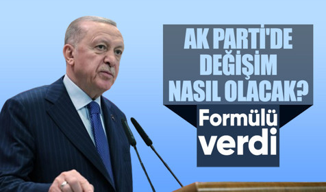 AK Parti'de değişim nasıl olacak? Cumhurbaşkanı Erdoğan formülü verdi