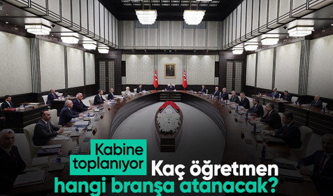 Yarın toplanacak Cumhurbaşkanlığı Kabinesi'nin gündemi öğretmen atamaları