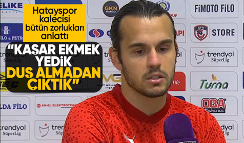 Hatayspor kalecisi Erce Kardeşler'den dikkat çeken açıklamalar