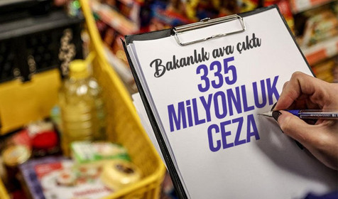 Son dakika! Ticaret Bakanlığı fahiş fiyat ve stokçuları avladı: 335 milyon TL ceza