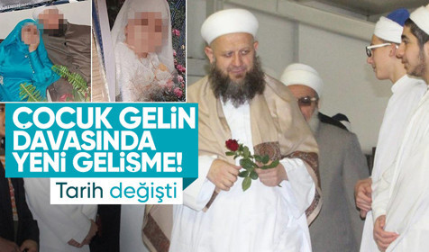 Türkiye'nin konuştuğu çocuk gelin davasında yeni gelişme