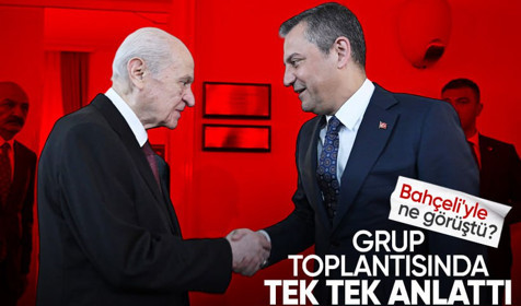 CHP lideri Özgür Özel Bahçeli ile ne görüştü? Grup toplantısında tek tek anlattı