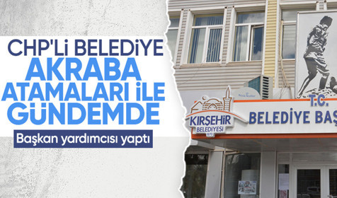 CHP'li Kırşehir Belediye Başkanı Selahattin Ekicioğlu kayınbiraderi ile bacanağını belediye başkan yardımcısı yaptı