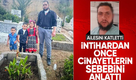 Kilis'te ailesini katleden şahsın intihar öncesi itiraf videosu ortaya çıktı